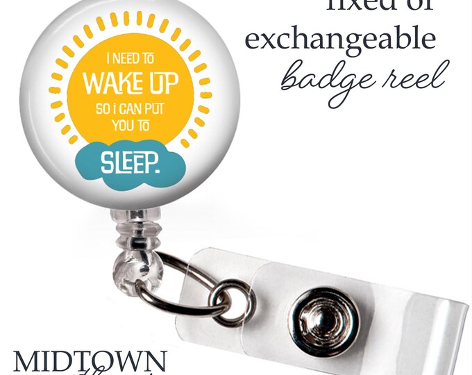 Wake Up to Sleep Badge Reel or Exchangeable Topper