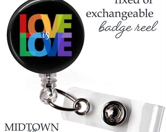Love is Love Badge Reel or Exchangeable Topper