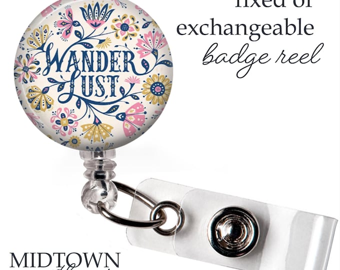 Wander Lust Badge Reel or Exchangeable Topper