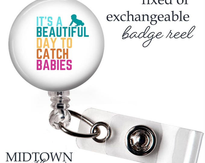 A Beautiful Day to Catch Babies Badge Reel or Exchangeable Topper