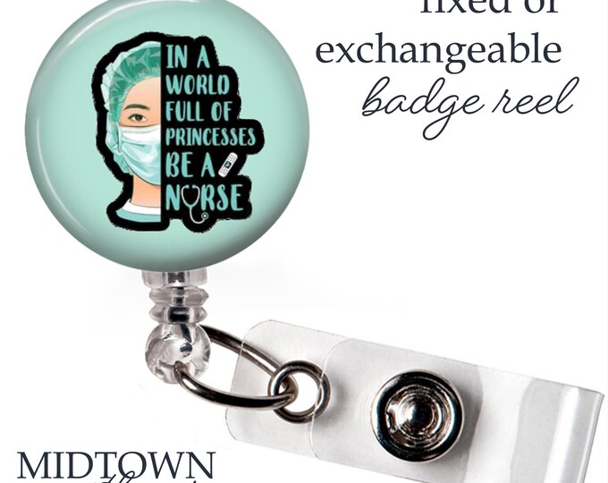 Be a Nurse Badge Reel or Exchangeable Topper