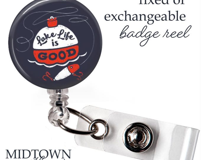 Lake Life is Good Badge Reel or Exchangeable Topper