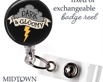 Dark and Gloomy Badge Reel or Exchangeable Topper