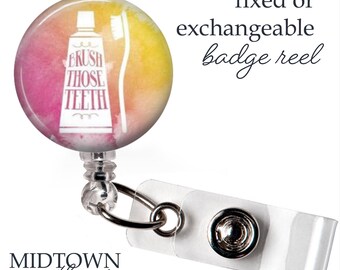 Brush Those Teeth Badge Reel or Exchangeable Topper