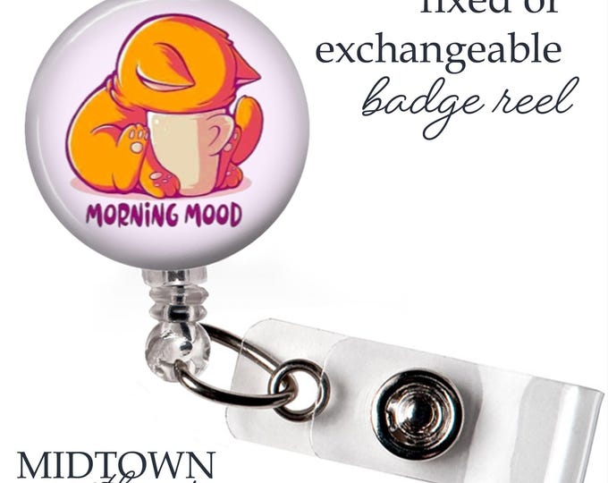 Morning Mood Badge Reel or Exchangeable Topper