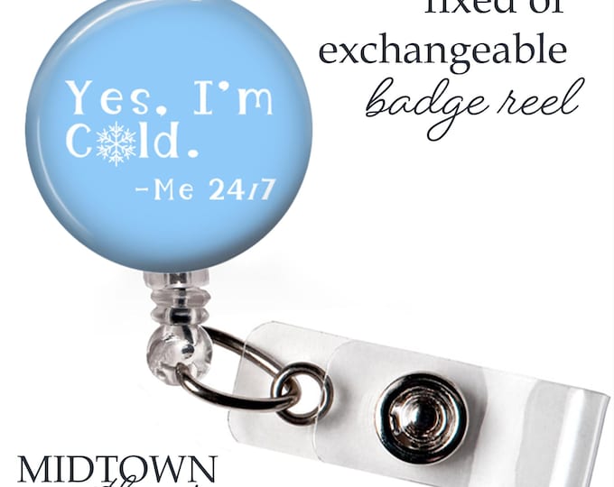 Yes, I'm Cold Badge Reel or Exchangeable Topper