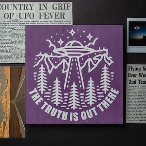 The Truth Is Out There Sign - Abducted By Aliens - Alien Invasion Art - Area 51 Sign - UFO Art - Decor - Space Decor Room - Extraterrestrial