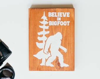 Bigfoot Sign - Believe In Bigfoot - Sasquatch - Bigfoot - Bigfoot Gift - Cabin Decor - Cryptozoology - Bigfoot Wood Sign - Bigfoot Decor