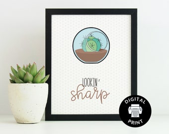 Lookin' Sharp - Descarga instantánea de cactus - Amante de las plantas - Regalo para Gardner - Descarga digital - Impresión de 8x10" - Arte de pared imprimible - Humor vegetal