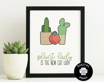 Plant Lady es la nueva dama gato - Impresión amante de las plantas - Descarga digital - Descarga instantánea de cactus - Impresión de 8x10" - Arte de pared imprimible - Gardner