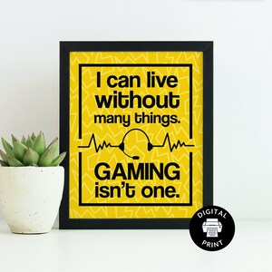 Can&#39;t Live Without Gaming - Gamer Room Print - Game Room Decor - Gamer Wall Art - Video Game Instant Download - Play Room - Gamer Bedroom