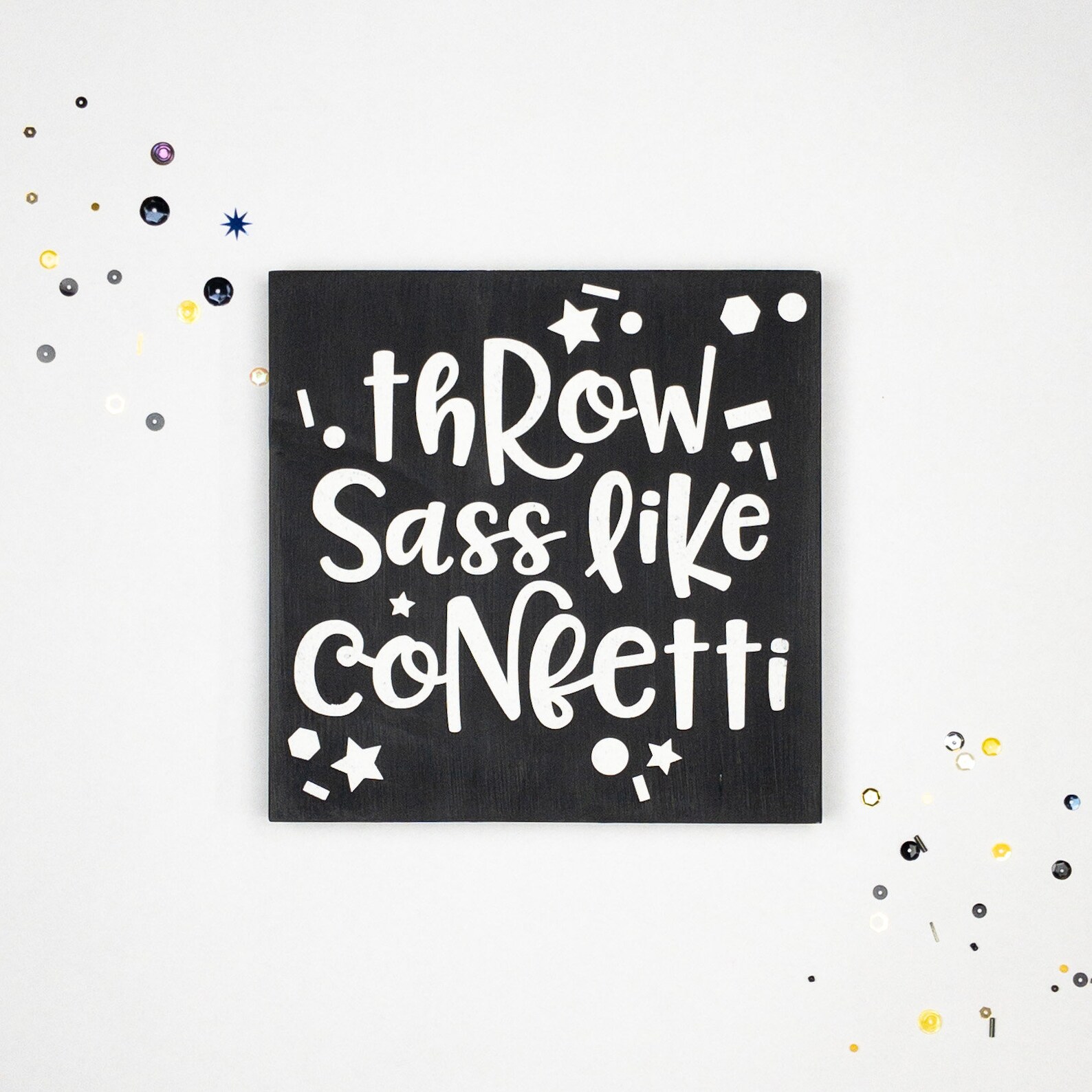 Throw Sass Like Confetti Girlboss Motivation Sassy Quote Etsy