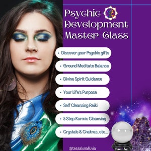 May include: A purple background with a woman's face in the centre. The text "Psychic Development Master Class" is at the top of the image. Below the text are bullet points with the following text: "Discover your Psychic gifts", "Ground Meditate Balance", "Divine Spirit Guidance", "Your Life's Purpose", "Self Cleansing Reiki", "5 Step Karmic Cleansing", "Crystals & Chakras, etc..." and "@tessalunalluvia".