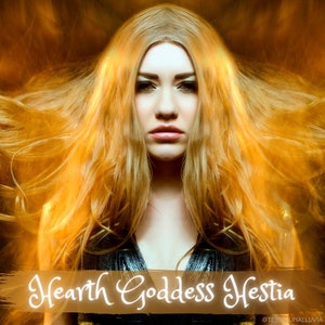 A Channeled Message from the Goddess Hestia [hearth, home, domesticity, family and the state] Reading 4-5 paragraphs