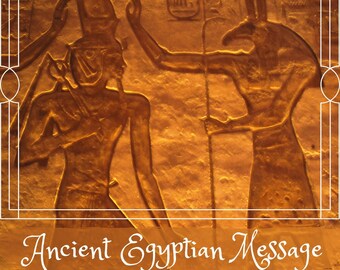 A Channeled Message from Ancient Egyptian Spirit Reading [random God or Goddess - see description] 5-6 paragraphs