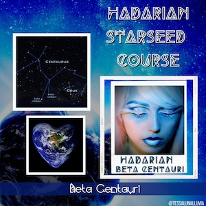 May include: A collage of images related to the Hadarian Starseed Course. The collage includes a constellation map, a close-up of a woman's face with blue eyeshadow, and a heart-shaped image of Earth. The text "HADARIAN STARSEED COURSE" is in the upper centre of the image. The text "HADARIAN BETA CENTAURI" is in the lower right corner of the image. The text "Beta Centauri" is in the lower centre of the image. The text "@TESSALUNALLUVIA" is in the lower right corner of the image.