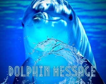 A Channeled Message from the Dolphin Spirit Guide Reading by email 4-5 paragraphs