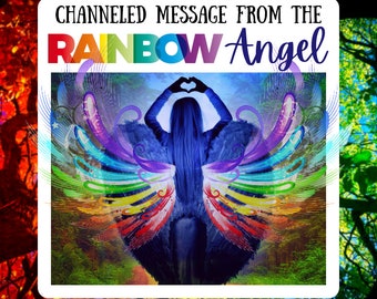 A Channeled Message from the Rainbow Angel Reading 4-5 paragraphs