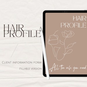 May include: A digital tablet with a brown background and white line art of a woman's face and a flower. The text "HAIR PROFILE" is at the top of the screen. The text "All the info you need" is at the bottom of the screen. The text "CLIENT INFORMATION FORM" and "FILLABLE VERSION" is below the tablet.