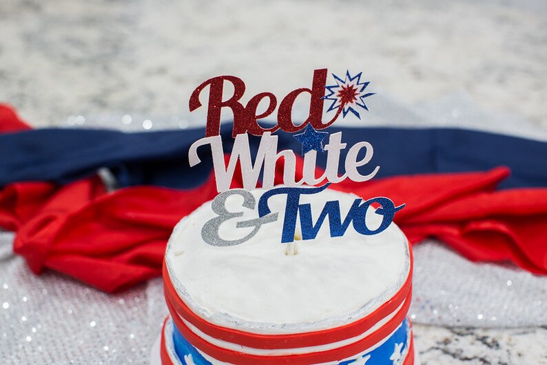 Red White and Two, Red White and Two Cake Topper, Fourth of July Birthday, Two Decorations, Second Birthday, Little Firecracker, Two Party image 3