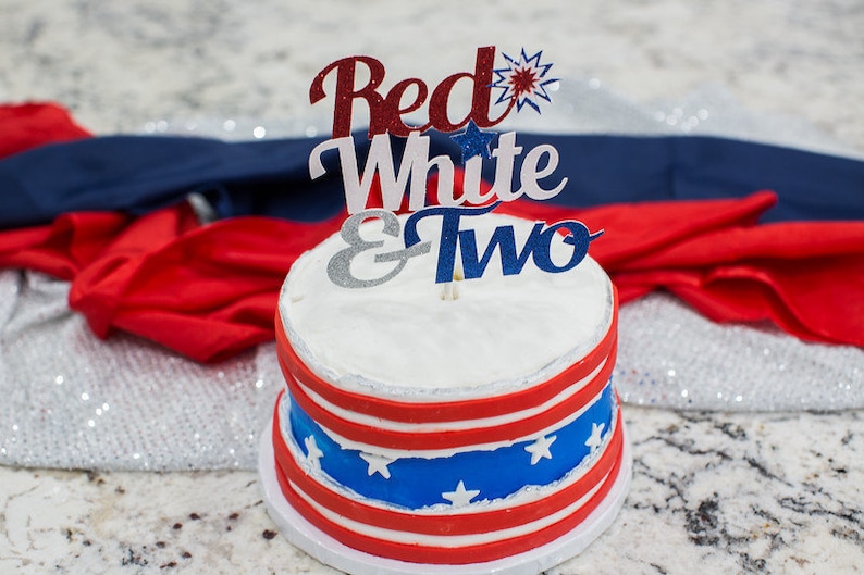 Red White and Two, Red White and Two Cake Topper, Fourth of July Birthday, Two Decorations, Second Birthday, Little Firecracker, Two Party image 1