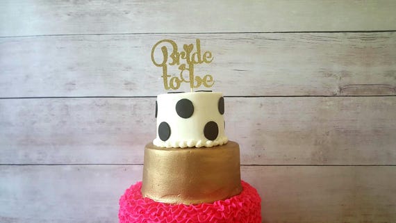 Bride to Be Cake Topper, Bride to Be Glitter Cake Topper, Bridal Shower Cake Topper, Bridal Shower Glitter Cake Topper, Bachelorette Topper Il_570xn