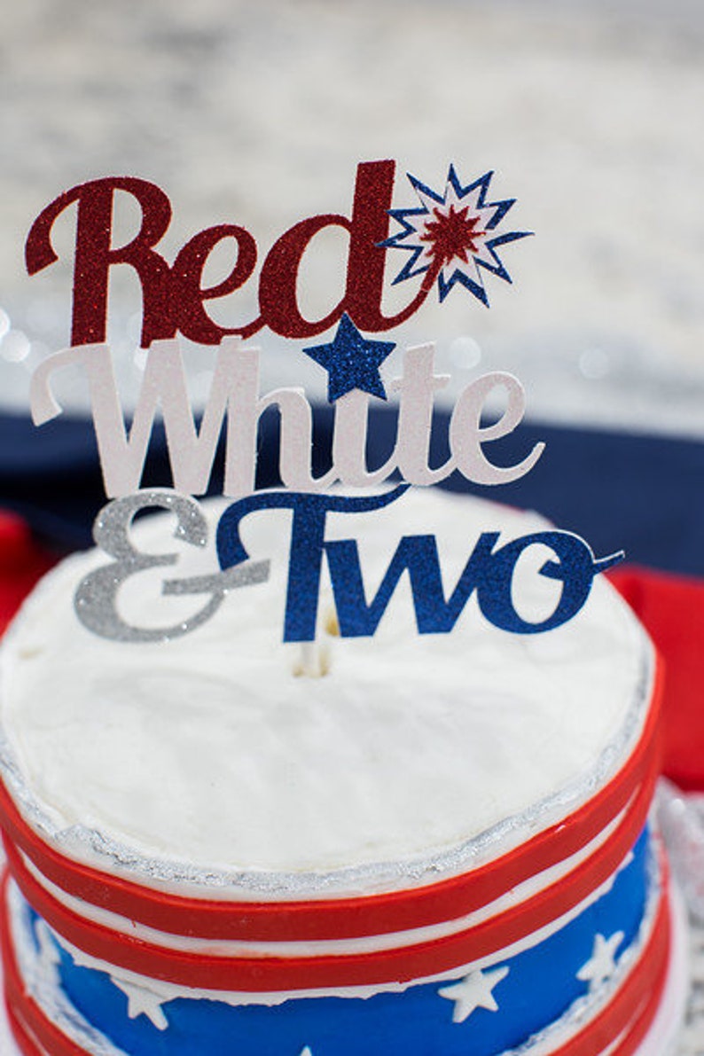 Red White and Two, Red White and Two Cake Topper, Fourth of July Birthday, Two Decorations, Second Birthday, Little Firecracker, Two Party image 5