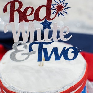 Red White and Two, Red White and Two Cake Topper, Fourth of July Birthday, Two Decorations, Second Birthday, Little Firecracker, Two Party image 8