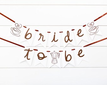Love Is Brewing Coffee Bridal Shower Decorations. Bride to Be Banner. Brown and White.
