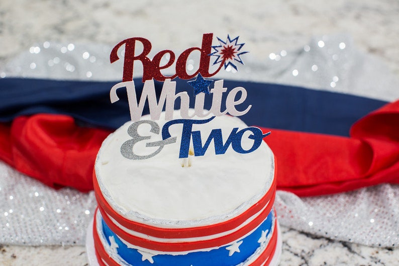 Red White and Two, Red White and Two Cake Topper, Fourth of July Birthday, Two Decorations, Second Birthday, Little Firecracker, Two Party image 2