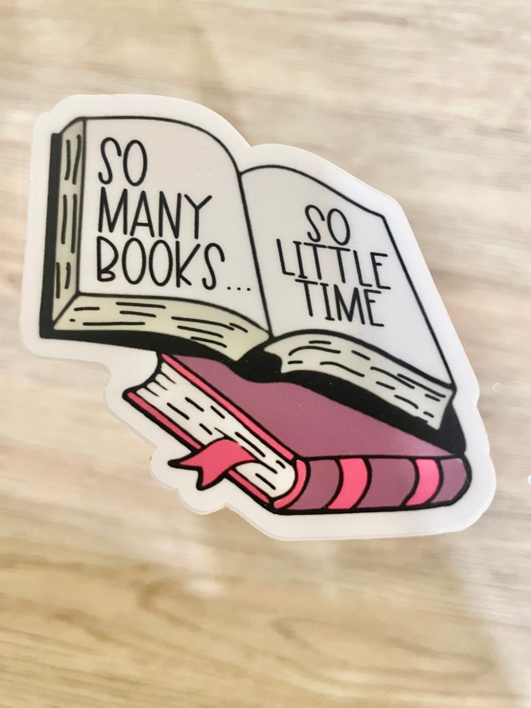 So Many Books, so Little Time Sticker/ Vinyl Stickers / Book Sticker