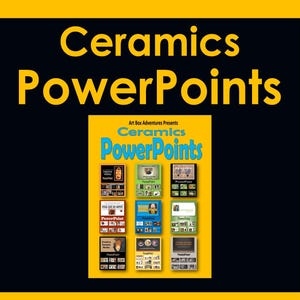 May include: A collection of 12 colorful PowerPoint presentations on the topic of ceramics. The title of the collection is "Ceramics PowerPoints" and the text "Art Box Adventures Presents" is at the top of the image.