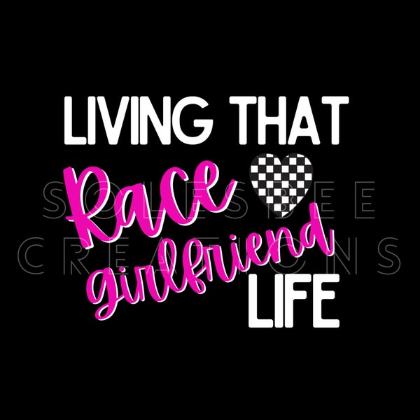 Living That Race Girlfriend Life dirt track racing design digital png for sublimation.