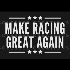 Make Racing Great Again dirt track racing design digital png for sublimation.