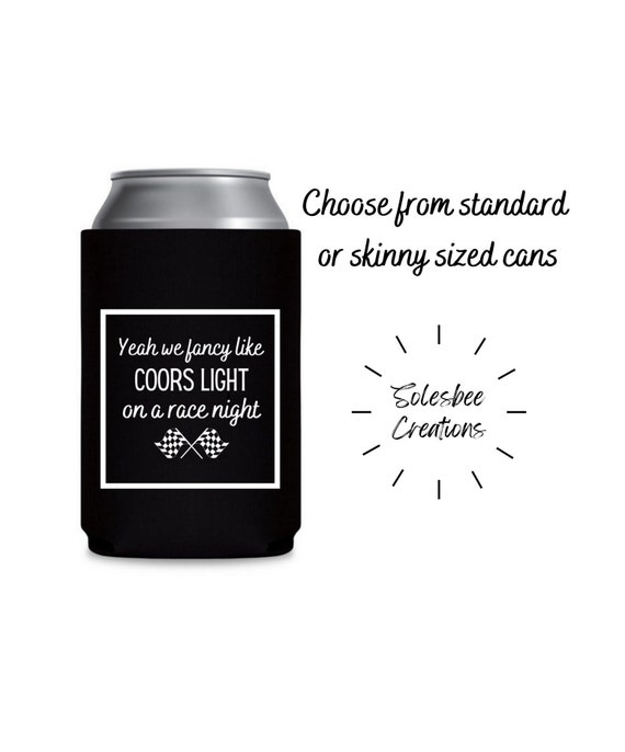 Can Cooler / We Fancy Like Coors Light on A Race Night / Dirt Track Racing  / Standard or Skinny Can Cooler -  Israel