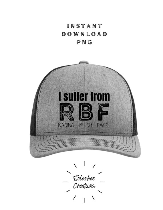 Buy I Suffer From Racing Bitch Face RBF Dirt Track Racing Design.