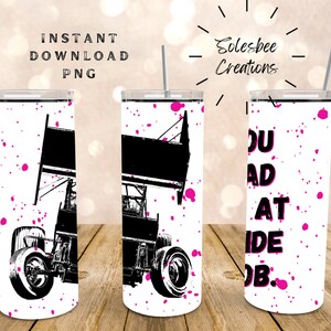 You Had Me At Slide Job Sprint Car dirt track racing design digital png for sublimation. Fits 20 oz. Skinny Tumbler.