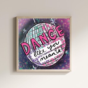 Tanz wie du es meinst | Selbstliebe | Positives Zitat | Diskokugel Kunst | Disko | Tanzende Kunst | Trendige Kunst | Digitaler Download DRUCKBARE Wandkunst