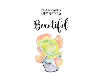 Printable Birthday Card. Watercolor painted succulent. Funny | Punny Card.