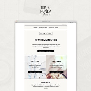 May include: A website mockup for a business called Tea & Honey Studio. The website features a white background with black text and images. The text on the website includes the words "New Items in Stock", "Buy This Template", "Title One", "Title Two", "Shop 'Section'", and "Some Title".