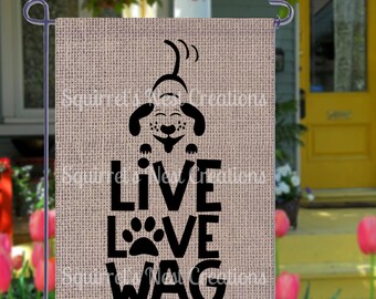 Live Love Wag Dog Lover's Handmade Burlap Garden Flag