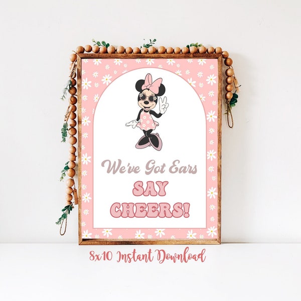 Groovy Minnie We've Got Ears Say Cheers Sign Daisy Minnie Mouse Pink Party Decorations Size 8x10 Printable Table Sign - GM20