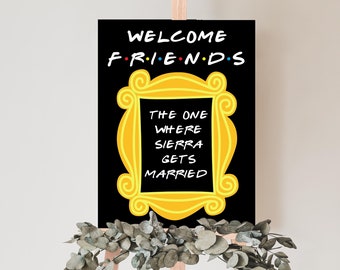 Friends Welcome Sign Friends Bridal Shower Welcome Sign Friends Themed Bridal Shower The One Where Black Welcome Template Size 18x24 - FRND