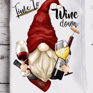 May include: A red and white gnome with a white beard holds a bottle of wine and a glass of wine. The text "Time to Wine Down" is written above the gnome.