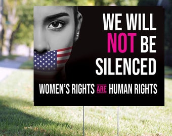 Women's Rights Sign, Women Will Not be Silenced, Pro-Choice Yard Sign, Nope Sign, Roe vs Wade, Political Sign