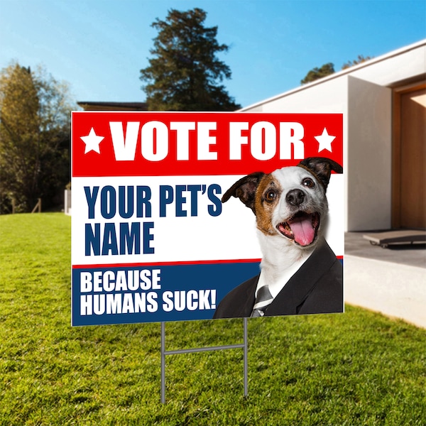 Custom / Personalized Pet Political Yard Sign, Funny Election Sign, Dog Political Yard Sign, Cat Political Yard Sign, 2024 Political Sign