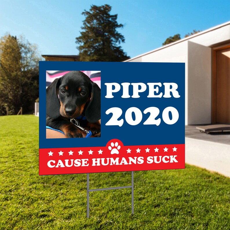 Dogs 2020 Custom Yard Sign Political Yard Sign Campaign Yard Etsy
