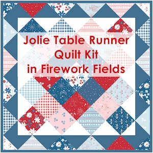 May include: A Jolie Table Runner Quilt Kit in Firework Fields featuring a patchwork design of diamond-shaped fabric squares in red, white, and blue. The pattern includes floral prints, gingham checks, and star motifs, bordered by a solid blue frame.
