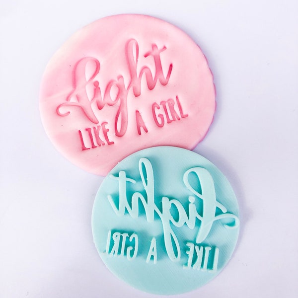 Fight Like a Girl   Awarness  Fondant /Cookie Embosser Cancer