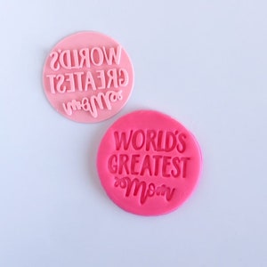 Worlds Greatest mom    Fondant /Cookie Embosser Stamp